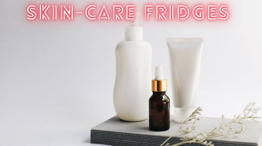 Skin Care Fridges